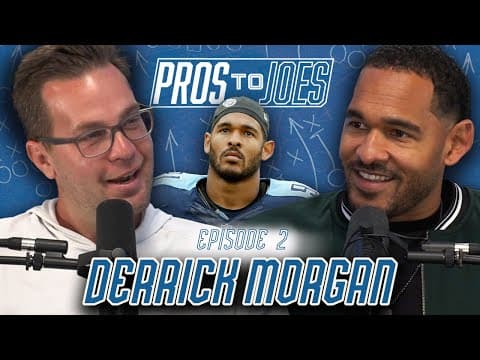 Derrick Morgan — Pros to Joes Podcast Episode 002